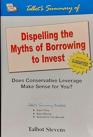 Talbot's Summary Of Dispelling The Myths Of Borrowing To Invest