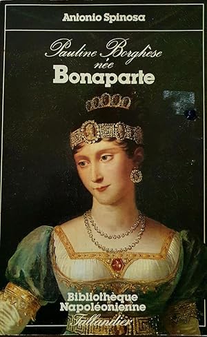 Immagine del venditore per PAULINE BORGHESE NEE BONAPARTE Bibliothque Napolonienne venduto da CARIOU1