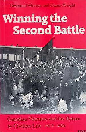 Immagine del venditore per Winning the Second Battle. Canadian Veterap Canadian Veterans and the Return to Civilian Life 1915-1930 venduto da Klondyke
