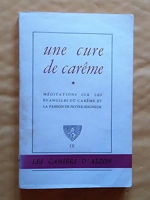 Seller image for Une Cure de Carme : mditations sur les Evangiles du Carme et la Passion de Notre-Seigneur for sale by Livresse