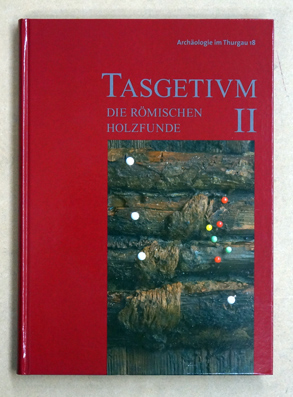 Tasgetium II: Die römischen Holzfunde. Mit Beiträgen von Simone Benguerel u.a.