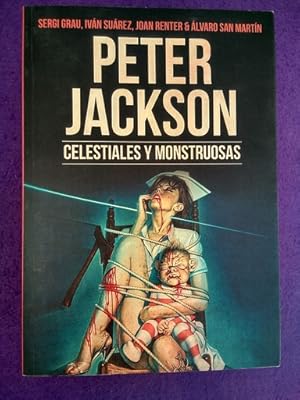 Imagen del vendedor de Peter Jackson: Celestiales y monstruosas a la venta por Librera LiberActio