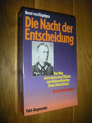 Bild des Verkufers fr Die Nacht der Entscheidung. Der Weg eines deutschen Offiziers zum Nationalkomitee Freies Deutschland. Eine Autobiographie zum Verkauf von Versandantiquariat Rainer Kocherscheidt