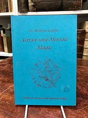 Seller image for Astrale und Mentale Magie. Magie der astralen und mentalen Krfte. for sale by Antiquariat Seibold