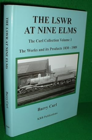 Immagine del venditore per THE LSWR AT NINE ELMS The Curl Collection Volume I The Works and its Products 1830-1909 venduto da booksonlinebrighton