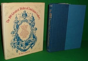 THE 100 GREATEST DISHES OF LOUISIANA COOKERY Presented with variations and notes on their prepara...