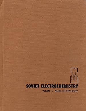 Soviet Electrochemistry (Proceedings of the Fourth Conference on Electrochemistry) Volume 1: Kine...
