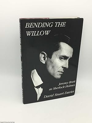 Bending the Willow: Jeremy Brett as Sherlock Holmes