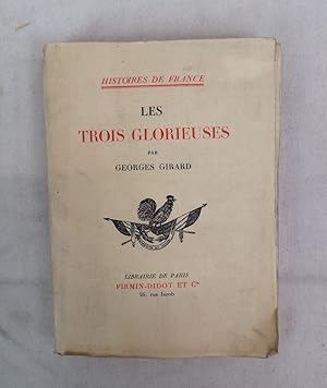 Les Trois Glorieuses. Histoires de France.