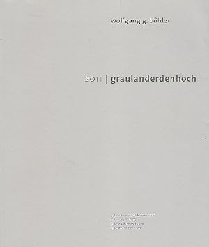 Bild des Verkufers fr graulanderdenhoch. Katalog 2011 zum Verkauf von Antiquariat Lcke, Einzelunternehmung