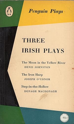 Seller image for Three Irish Plays: The Moon in the Yellow River; The Iron Harp; Step in the Hollow -- Penguin Plays, PL35 for sale by A Cappella Books, Inc.