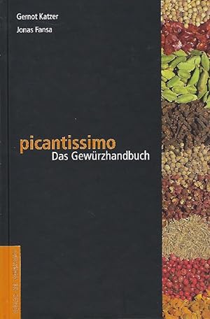 Picantissimo Das Gewürzhandbuch / Gernot Katzer
