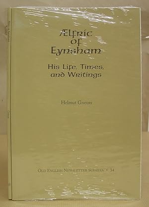 Ælfric [ Aelfric ] Of Eynsham - His Life, Times, And Writings