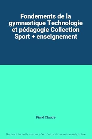 Bild des Verkufers fr Fondements de la gymnastique Technologie et pdagogie Collection Sport + enseignement zum Verkauf von Ammareal