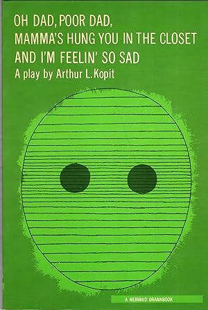 Imagen del vendedor de Oh, Dad, Poor Dad, Mama's Hung You in the Closet and I'm Feelin' So Sad: A Pseudoclassical Tragifarce in a Bastard French Tradition a la venta por A Cappella Books, Inc.