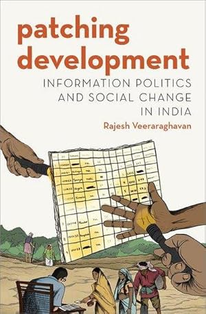 Bild des Verkufers fr Patching Development : Information Politics and Social Change in India zum Verkauf von AHA-BUCH GmbH