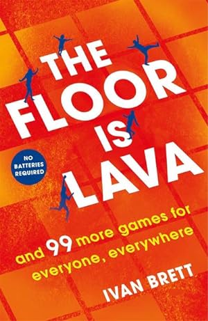Bild des Verkufers fr The Floor is Lava : and 99 more screen-free games for all the family to play zum Verkauf von AHA-BUCH GmbH