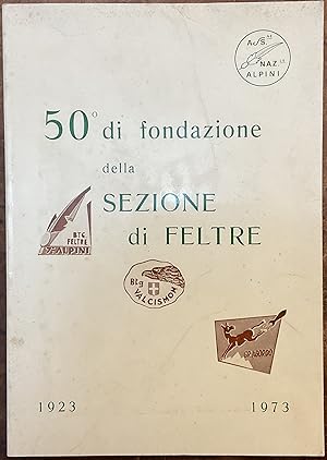 50° di fondazione della sezione di Feltre 1923 - 1973