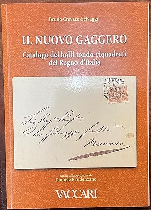 Seller image for Il Nuovo Gaggero. Catalogo dei bolli tondo-riquadrati del Regno d'Italia for sale by Libreria Il Morto da Feltre
