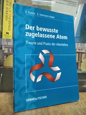 Der bewusste zugelassene Atem - Theorie und Praxis der Atemlehre,