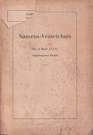 Seller image for Namens-Verzeichnis der in Band XLVII eingetragenen Hunde for sale by Clivia Mueller