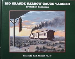 Immagine del venditore per Rio Grande Narrow Gauge Varnish (Colorado Rail Annual No. 25) venduto da Martin Bott Bookdealers Ltd