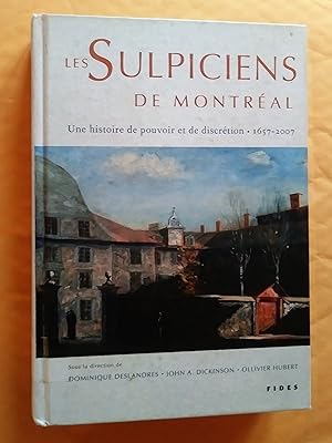 Image du vendeur pour LES SULPICIENS DE MONTRAL ; une histoire de pouvoir et de discrtion 1657-2007 mis en vente par Livresse