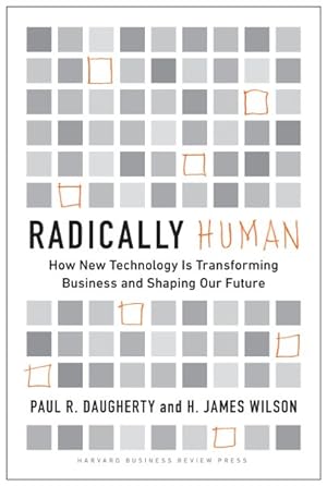 Seller image for Radically Human : How New Technology Is Transforming Business and Shaping Our Future for sale by GreatBookPrices