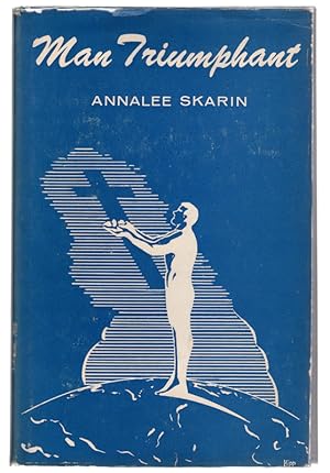 Man Triumphant by Annalee Skarin. VINTAGE BOOK ON SPIRITUALITY AND PERSONAL GROWTH. Los Angeles: ...