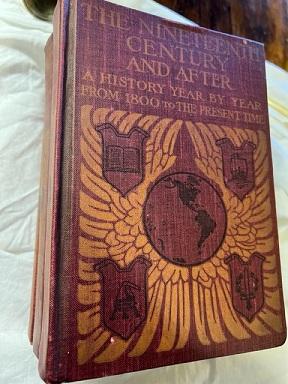 Seller image for THE NINETEENTH CENTURY AND AFTER, A HISTORY YEAR BY YEAR FROM A.D. 1800 TO THE PRESENT; 3 VOLUMES for sale by Antique Books Den