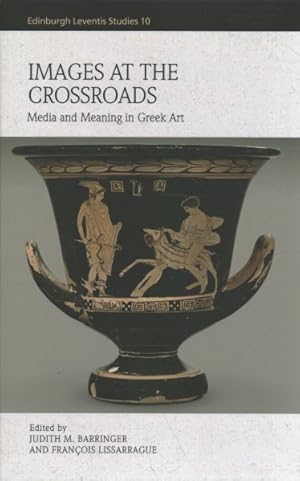 Image du vendeur pour Images at the Crossroads : Media and Meaning in Greek Art mis en vente par GreatBookPrices