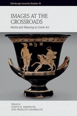 Imagen del vendedor de Images at the Crossroads : Media and Meaning in Greek Art a la venta por GreatBookPrices