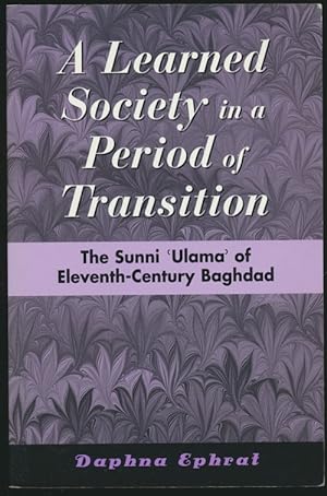 Seller image for A Learned Society in a Period of Transition The Sunni 'ulama' of Eleventh-Century Baghdad for sale by Good Books In The Woods