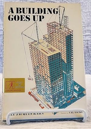 Seller image for A BUILDING GOES UP for sale by Windy Hill Books