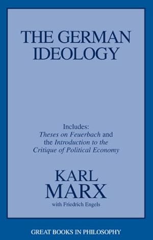 Seller image for The German Ideology, including Theses on Feuerbach (Great Books in Philosophy) [Soft Cover ] for sale by booksXpress