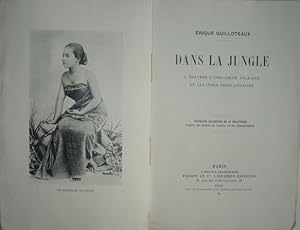 Imagen del vendedor de Dans la jungle. A travers l'Indo-Chine anglaise et les Indes nerlandaises, a la venta por LIBRAIRIE L'OPIOMANE