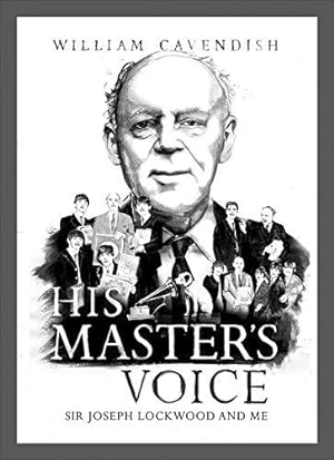 Bild des Verkufers fr His Master's Voice: Sir Joseph Lockwood and Me zum Verkauf von WeBuyBooks