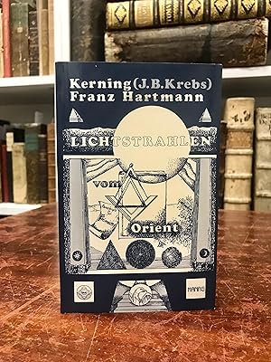 Seller image for Lichtstrahlen vom Orient. Manuskripte fr Freimaurer. Mit einem Kommentar ber die Grundlage, das Wesen und die Geheimnisse der Freimaurerei.Reprint von 1898. for sale by Antiquariat Seibold