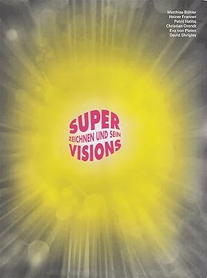 Bild des Verkufers fr Super Visions - Zeichnen Und Sein/ Super Visions - Drawing And Being zum Verkauf von Stefan Schuelke Fine Books