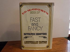 Seller image for Ed McGivern's Book of Fast and Fancy Revolver Shooting for sale by Old Scrolls Book Shop