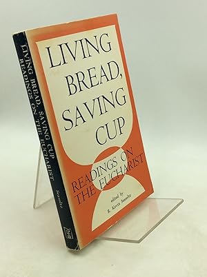 LIVING BREAD, SAVING CUP: Readings on the Eucharist