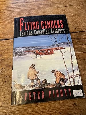 Immagine del venditore per Flying Canucks: Famous Canadian Aviators venduto da Heroes Bookshop