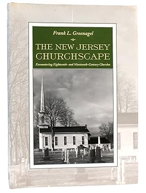 Seller image for THE NEW JERSEY CHURCHSCAPE Encountering Eighteenth- and Nineteenth-Century Churches for sale by Rare Book Cellar