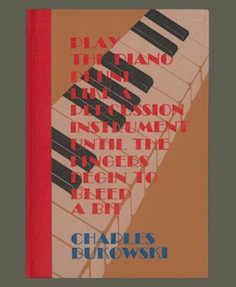 Seller image for Play the Piano Drunk Like A Percussion Instrument Until the Fingers Begin to Bleed A Bit. for sale by Jeff Maser, Bookseller - ABAA