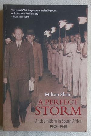 Seller image for A perfect storm : antisemitism in South Africa, 1930-1948 for sale by VersandAntiquariat Claus Sydow