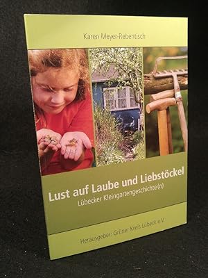 Immagine del venditore per Lust auf Laube und Liebstckel Lbecker Kleingartengeschichte(n) venduto da ANTIQUARIAT Franke BRUDDENBOOKS