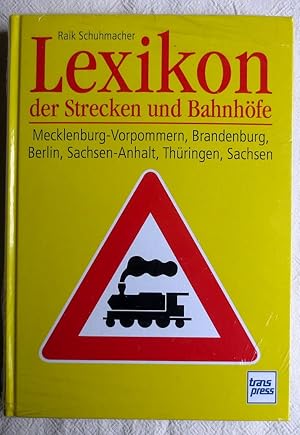 Lexikon der Strecken und Bahnhöfe : Mecklenburg-Vorpommern, Brandenburg, Berlin, Sachsen-Anhalt, ...
