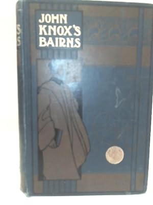 Seller image for John Knox's Bairns for sale by World of Rare Books