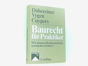 Baurecht für Praktiker. Wie können Rechtsnachteile vermieden werden?