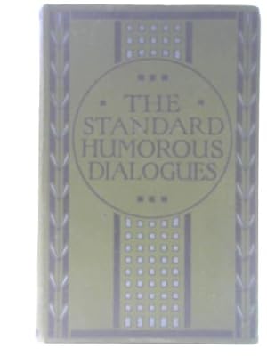 Seller image for Standard Humorous Dialogues Suitable For Anniversary, Social, And Other Meetings for sale by World of Rare Books
